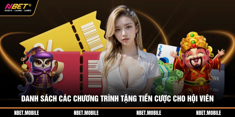 Danh sách các chương trình tặng tiền cược cho hội viên