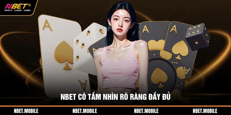 NBET có tầm nhìn rõ ràng đầy đủ