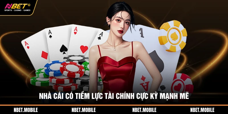 Nhà cái có tiềm lực tài chính cực kỳ mạnh mẽ 